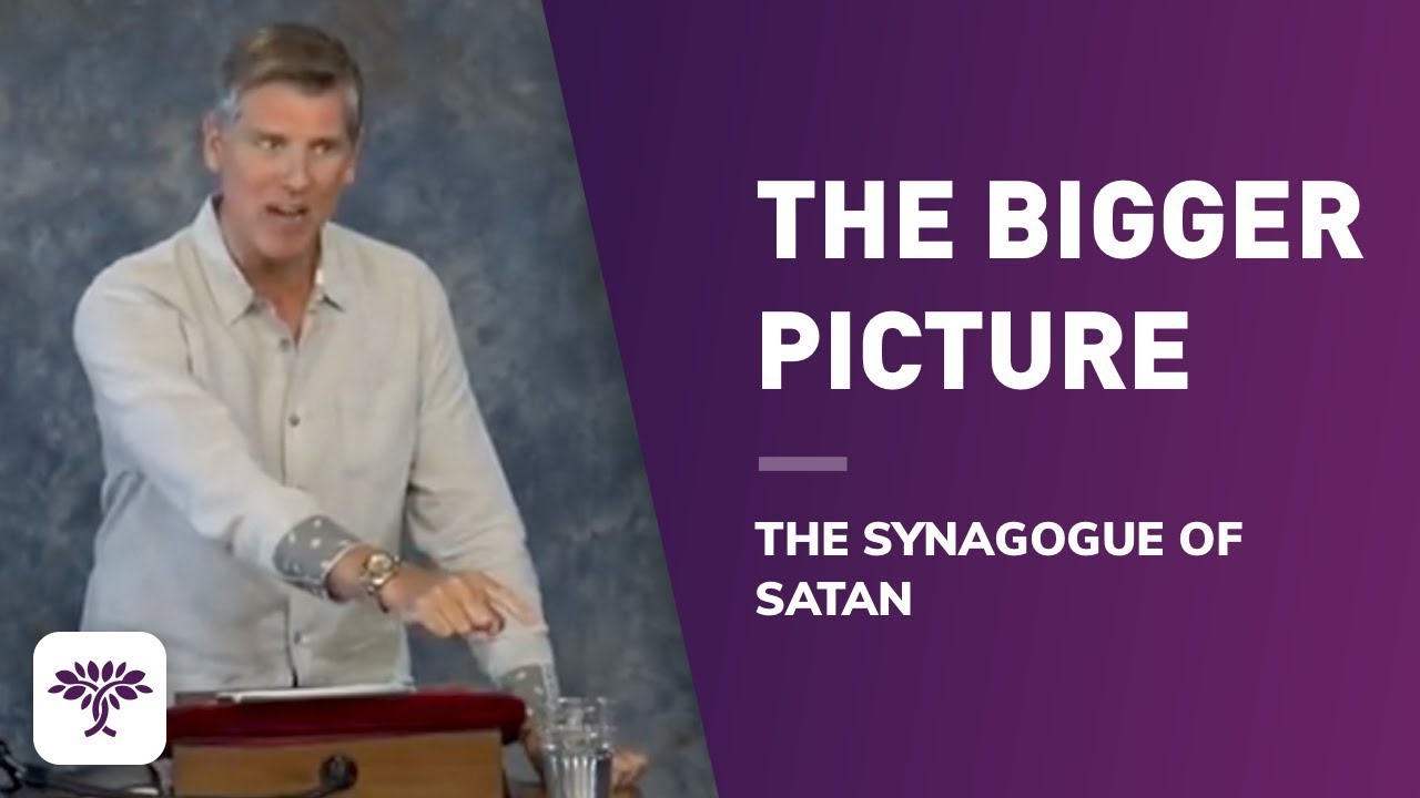 The Bigger Picture - The Synagogue of satan