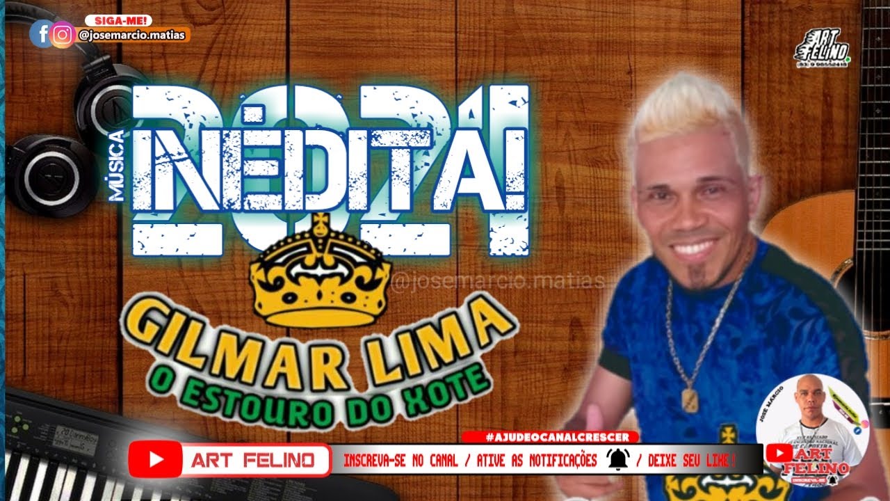 Inédita 2021  / Gilmar Lima O Estouro do Xote /  Irmão do Genival do 100 Preconceito  |  Art Felino