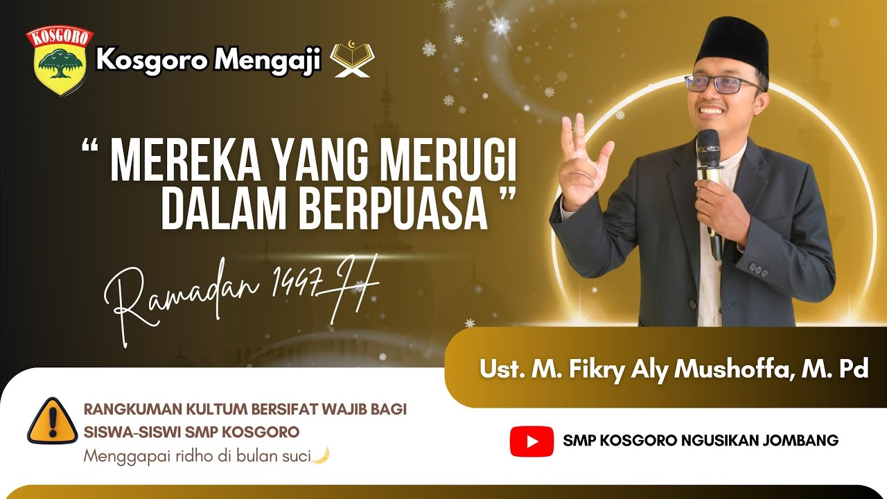 KKM 13| Mereka Yang Merugi Dalam Berpuasa ~ Ust. M. Fikry Aly Mushoffa, M. Pd