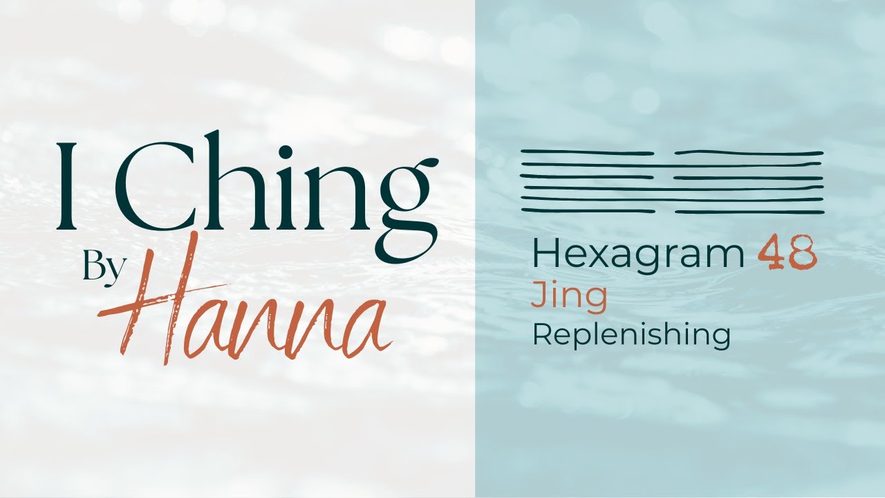 I Ching Reading | Hexagram 48 Replenishing → Hexagram 5 Needing | Returning to the Source