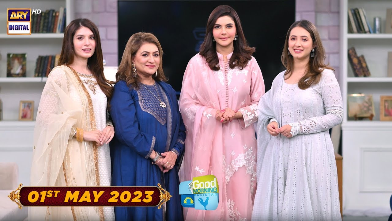 Good Morning Pakistan - 1st May 2023 - Rise and Shine - ARY Digital