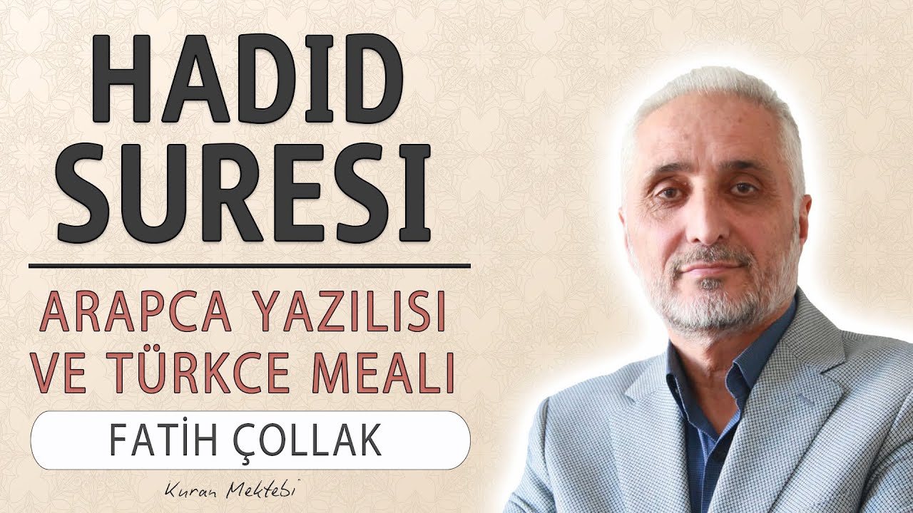 Hadid suresi anlamı dinle Fatih Çollak (Hadid suresi arapça yazılışı okunuşu ve meali)