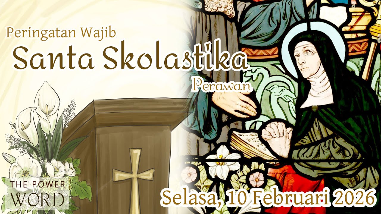 TPoW/KL - PW Santa Skolastika Selasa 10 Februari 2026 / Bacaan & Renungan Harian Katolik