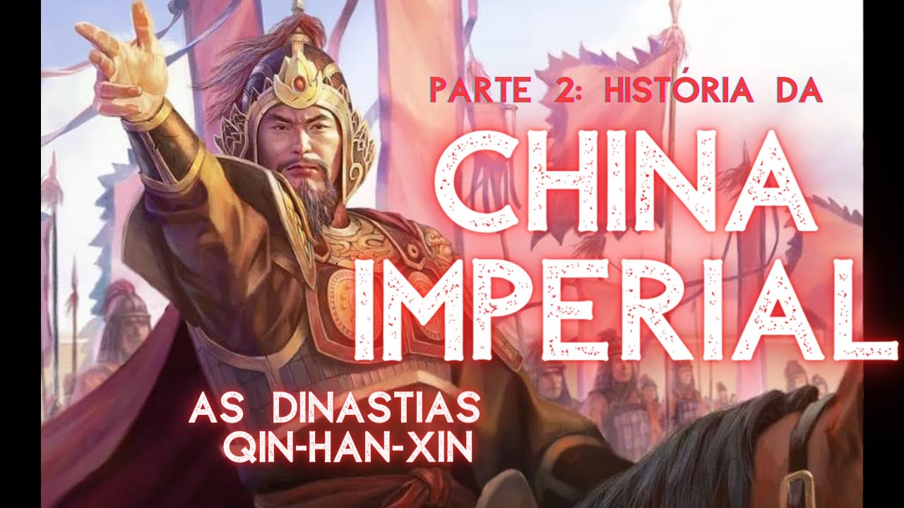 A China Imperial  - Dinastias Qin, Han e Xi
