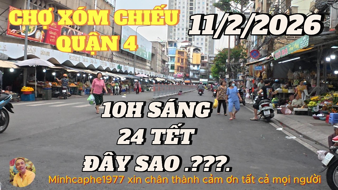 HẾT TẾT RỒI SAO.??.BUỔI SÁNG CHỢ XÓM CHIẾU....QUẬN 4...11/2/2026