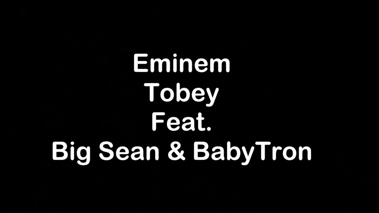 Eminem - Tobey ft. Big Sean & BabyTron [Lyrics]