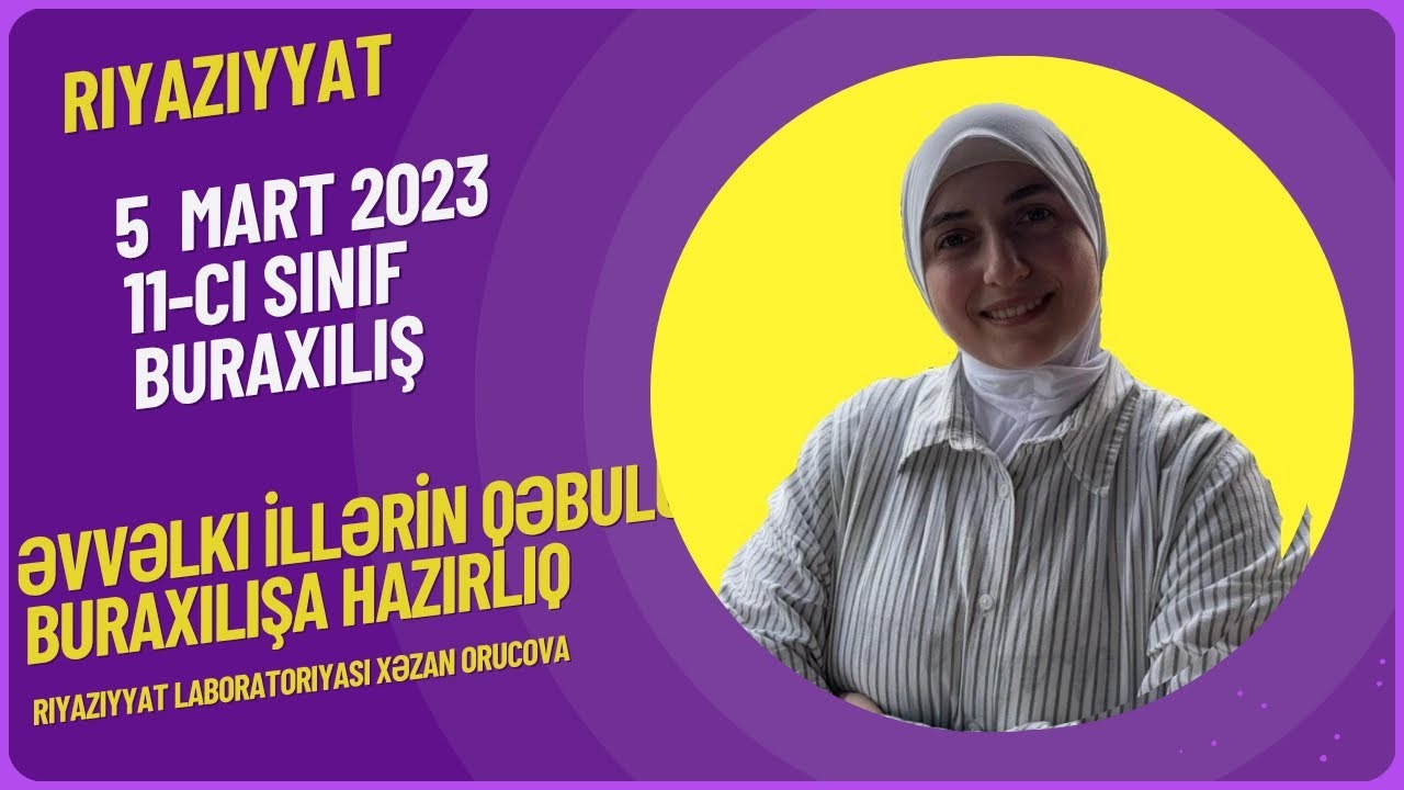 5 mart 2023 11-ci sinif buraxılış imtahanı Riyaziyyat tam izah