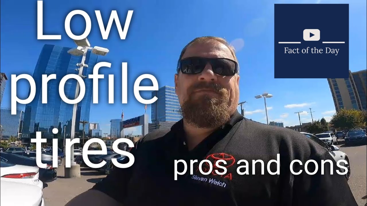 Pros and Cons of Low Profile tires