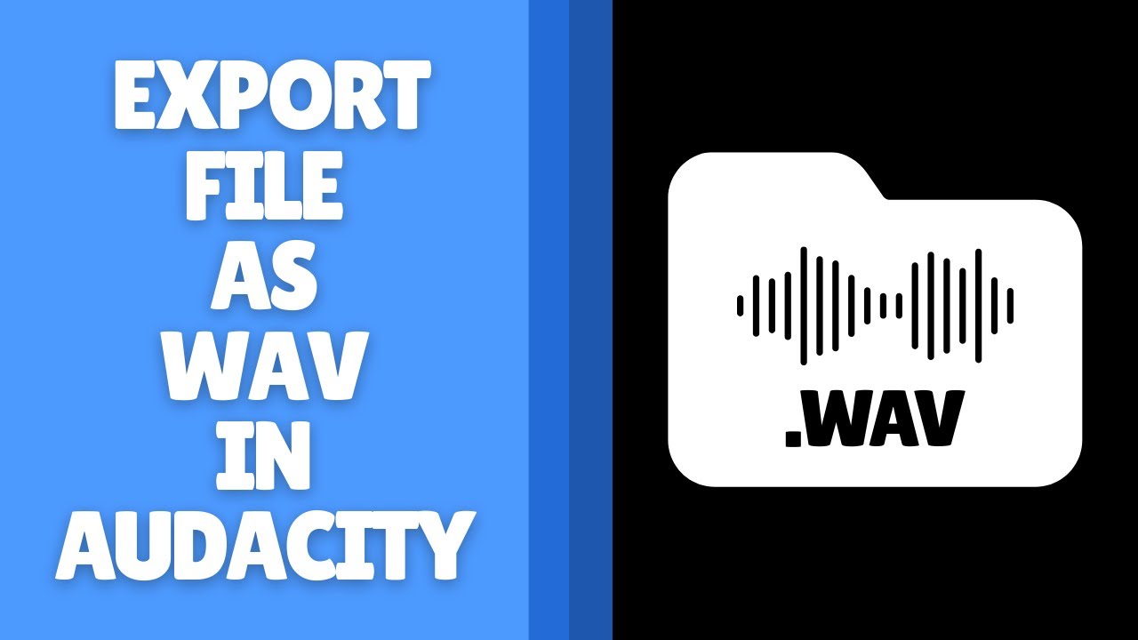 How to Export as WAV in Audacity - Save High-Quality Audio Files