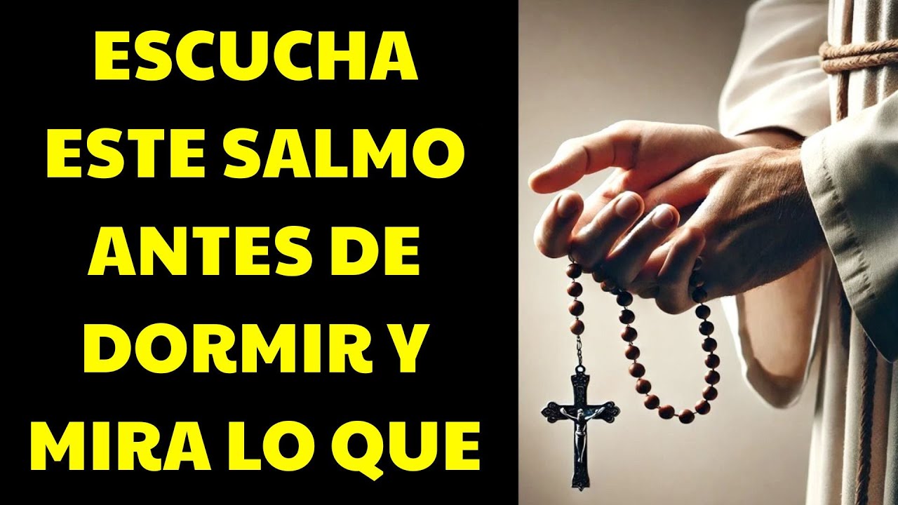 Escucha este Salmo antes de dormir y mira lo que pasa! | Oracion Poderosa