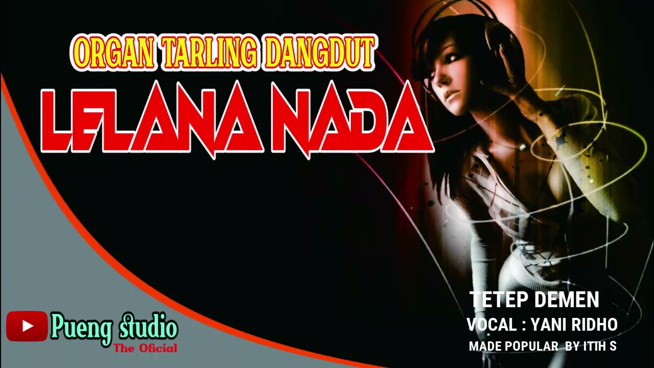 TETEP DEMEN  - ORGAN TARLING LELANA NADA