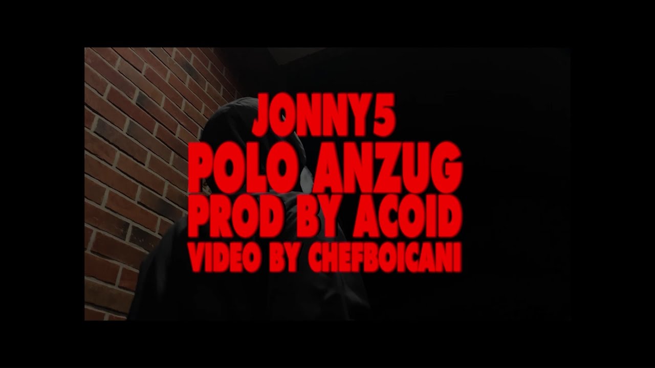 JONNY5 - POLO ANZUG (PROD. BY ACOID)(VIDEO BY CHEFBOICANI)