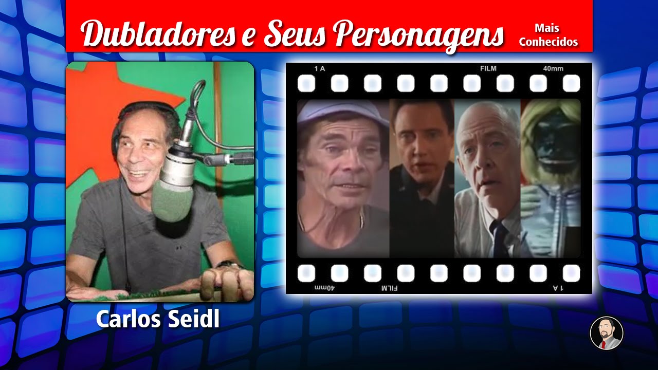 Carlos Seidl - Dubladores e Seus Personagens