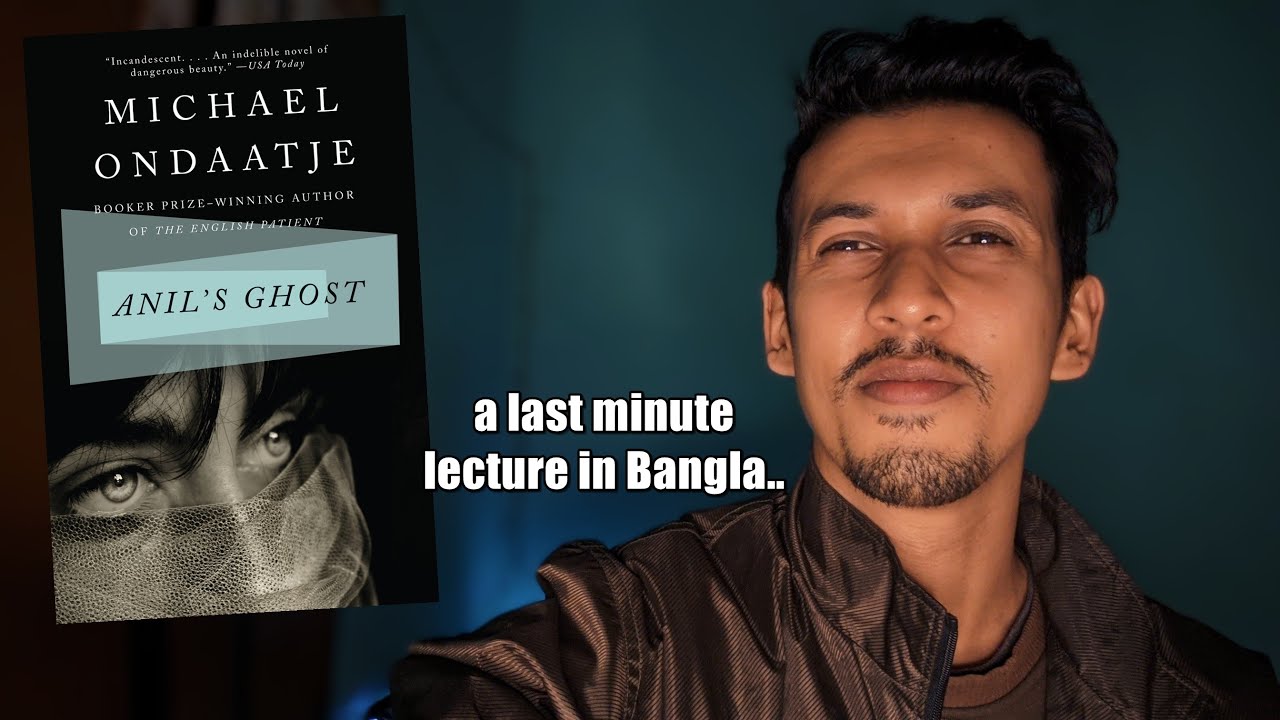 Anil's Ghost by Michael Ondaatje (a last minute lecture)