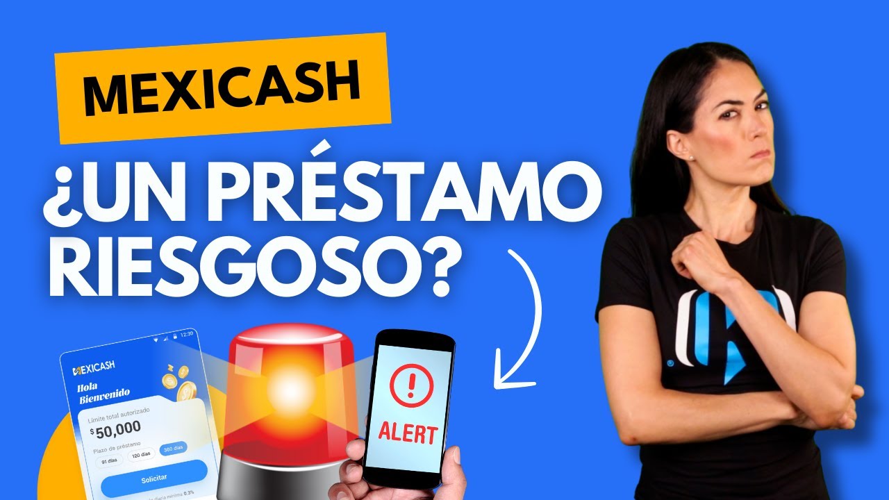 &iquest;Mexicash pr&eacute;stamos es confiable? Esta es nuestra opini&oacute;n