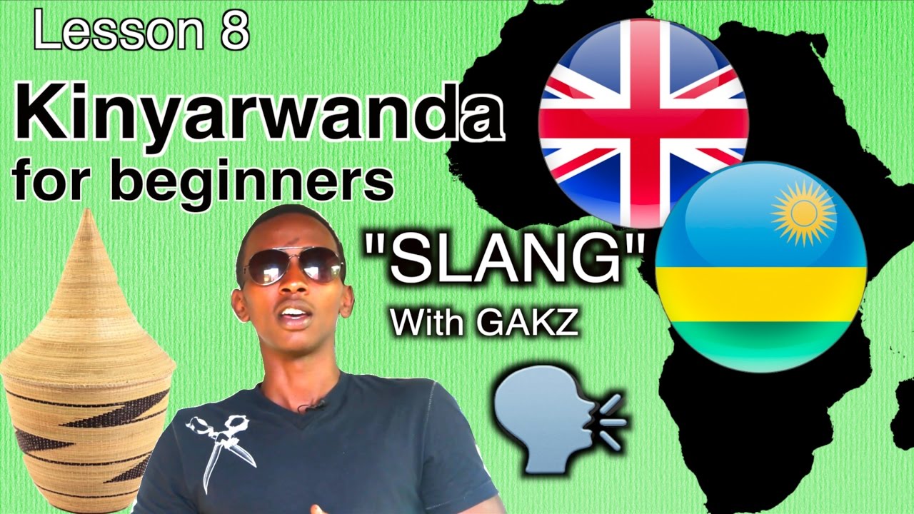Lesson 8: Kinyarwanda SLANG || Kinyarwanda for beginners