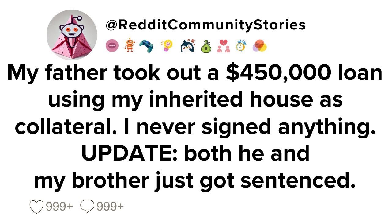 |FULL STORY| My father took out a $450,000 loan using my inherited house as collateral. I never...