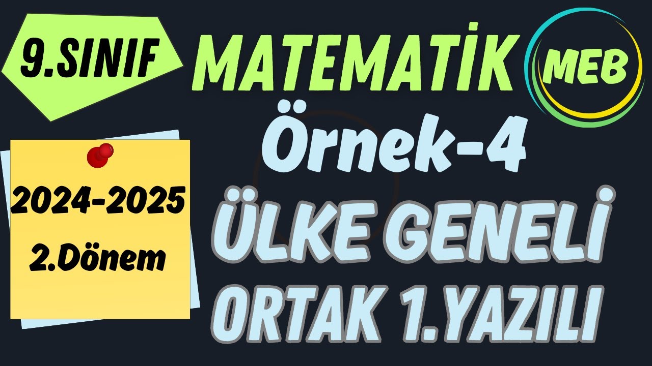 9.Sınıf Matematik 2.Dönem 1.Yazılı Soruları - Örnek-4 Ülke Geneli Ortak