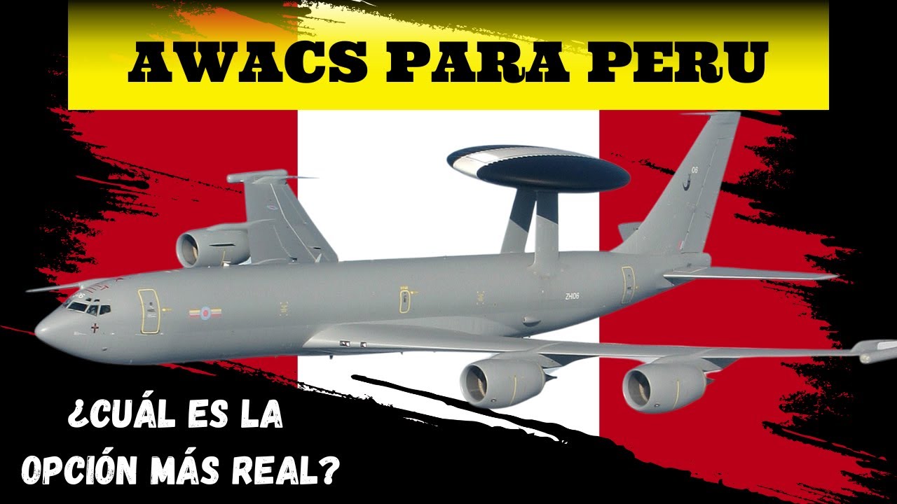 ¿CUALES SON LOS AWACS QUE PUEDE ADQUIRIR PERU?