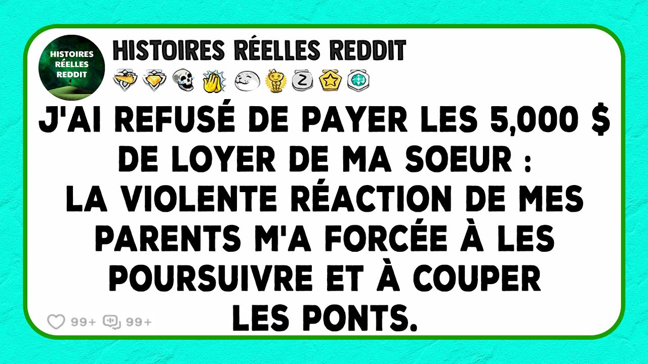 J'ai refusé de payer les 5,000 $ de loyer de ma soeur : la violente réaction de mes parents m'a...