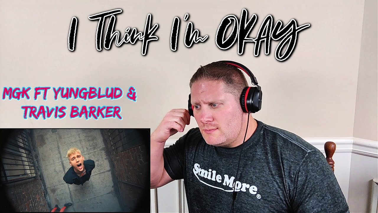 Machine Gun Kelly - I Think I'm OKAY [Official Music Video] REACTION