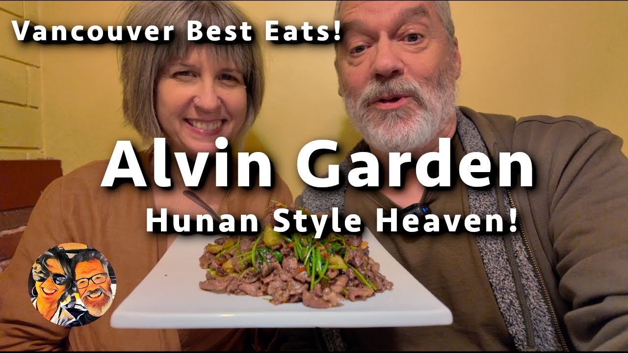 Vancouver Best Eats - Alvin Garden, fantastic Hunan style Chinese!