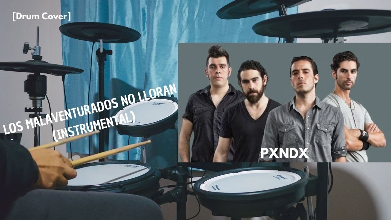 Los Malaventurados No Lloran (Instrumental) - Pxndx [Drum Cover]