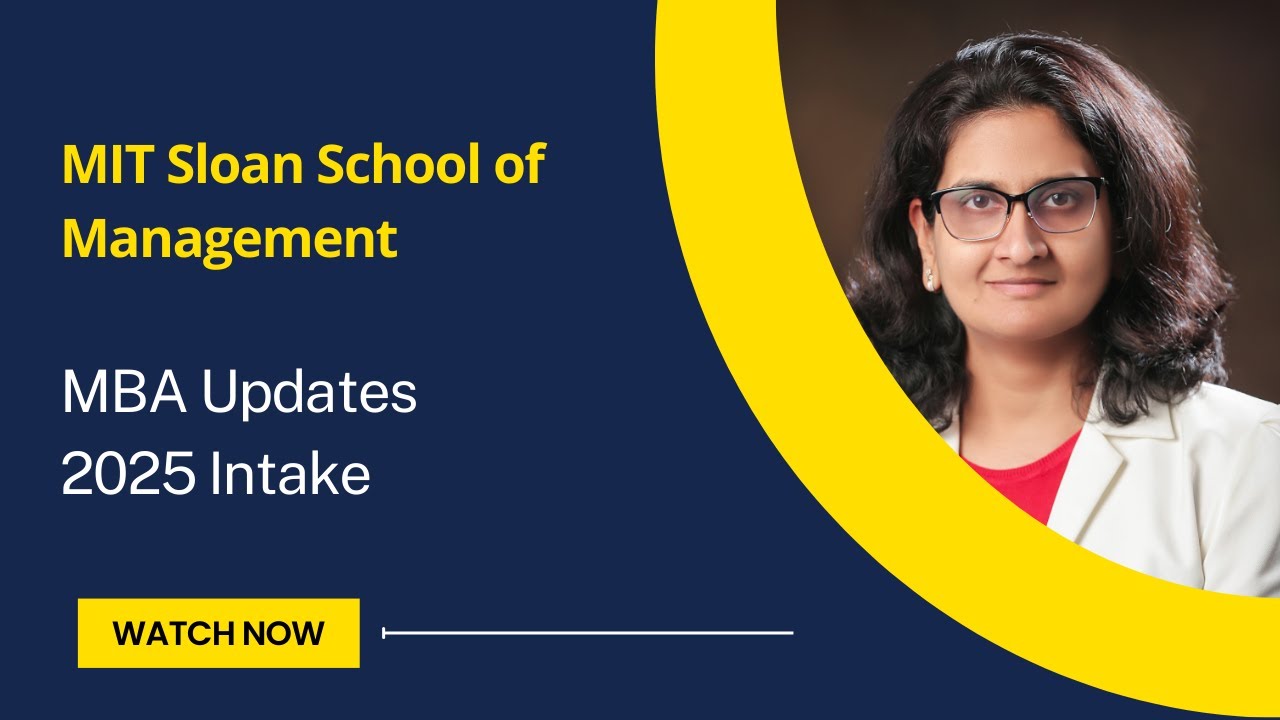 MIT Sloan MBA Updates Fall intake 2025 - Deadlines, application requirements