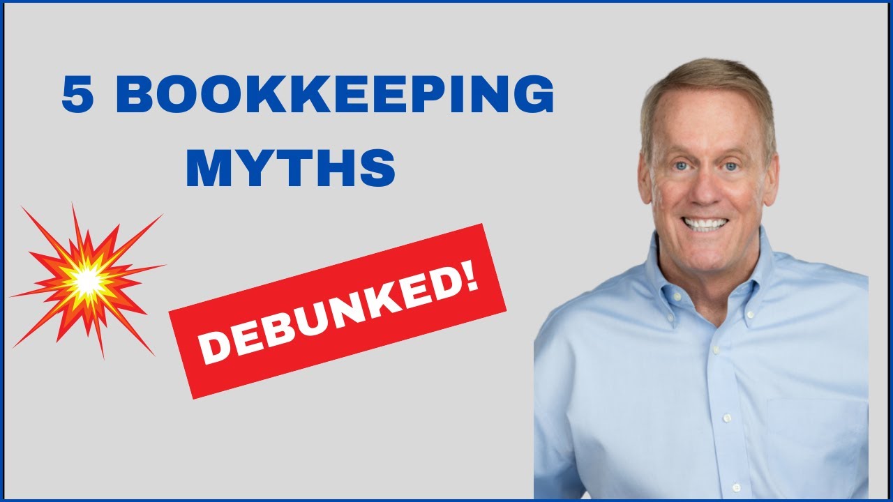 5 Bookkeeping Myths All Small Business Owners Should Know About
