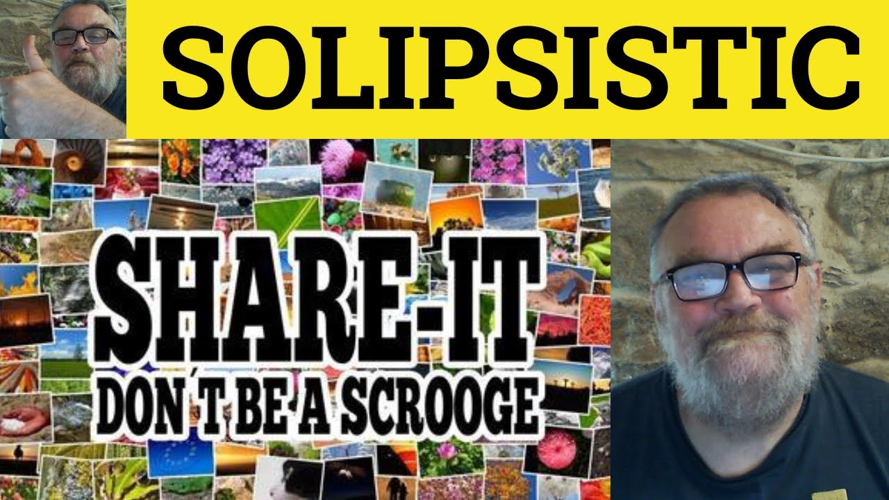 🔵Solipsistic - Solipsism Meaning - Solipsistically Examples - Solipsistic Definition- Formal English