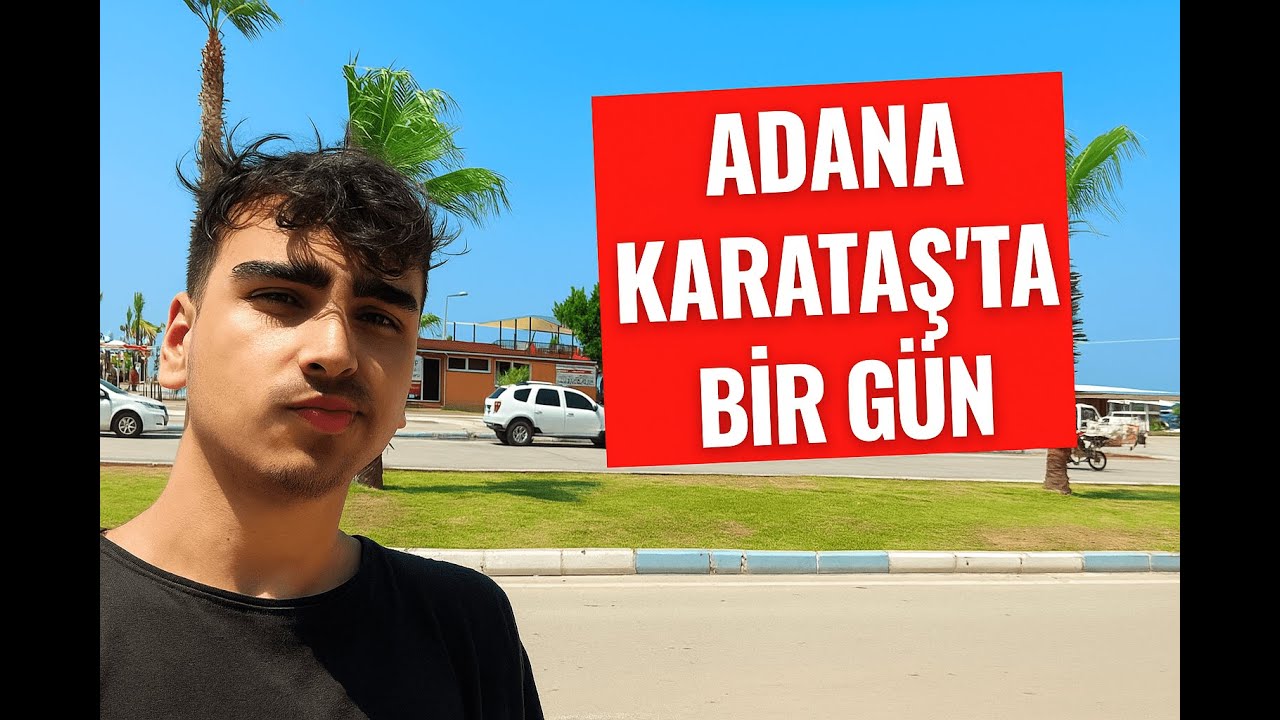 ADANA KARATAŞ SAHİLİNDE BİR GÜN (VLOG)