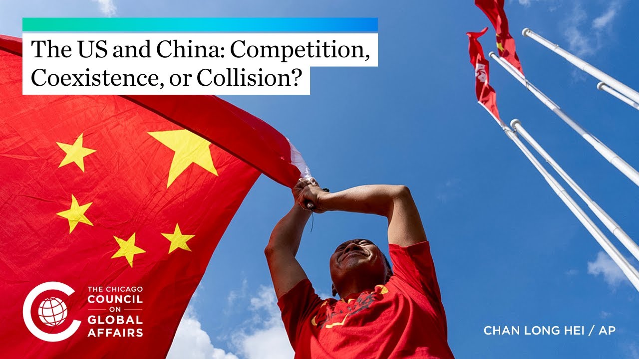 The US and China: Competition, Coexistence, or Collision?