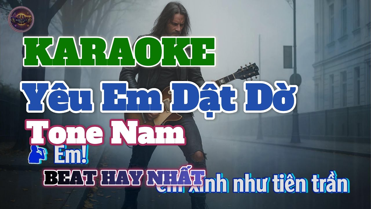 YÊU EM DẬT DỜ  | karaoke | Tone Nam