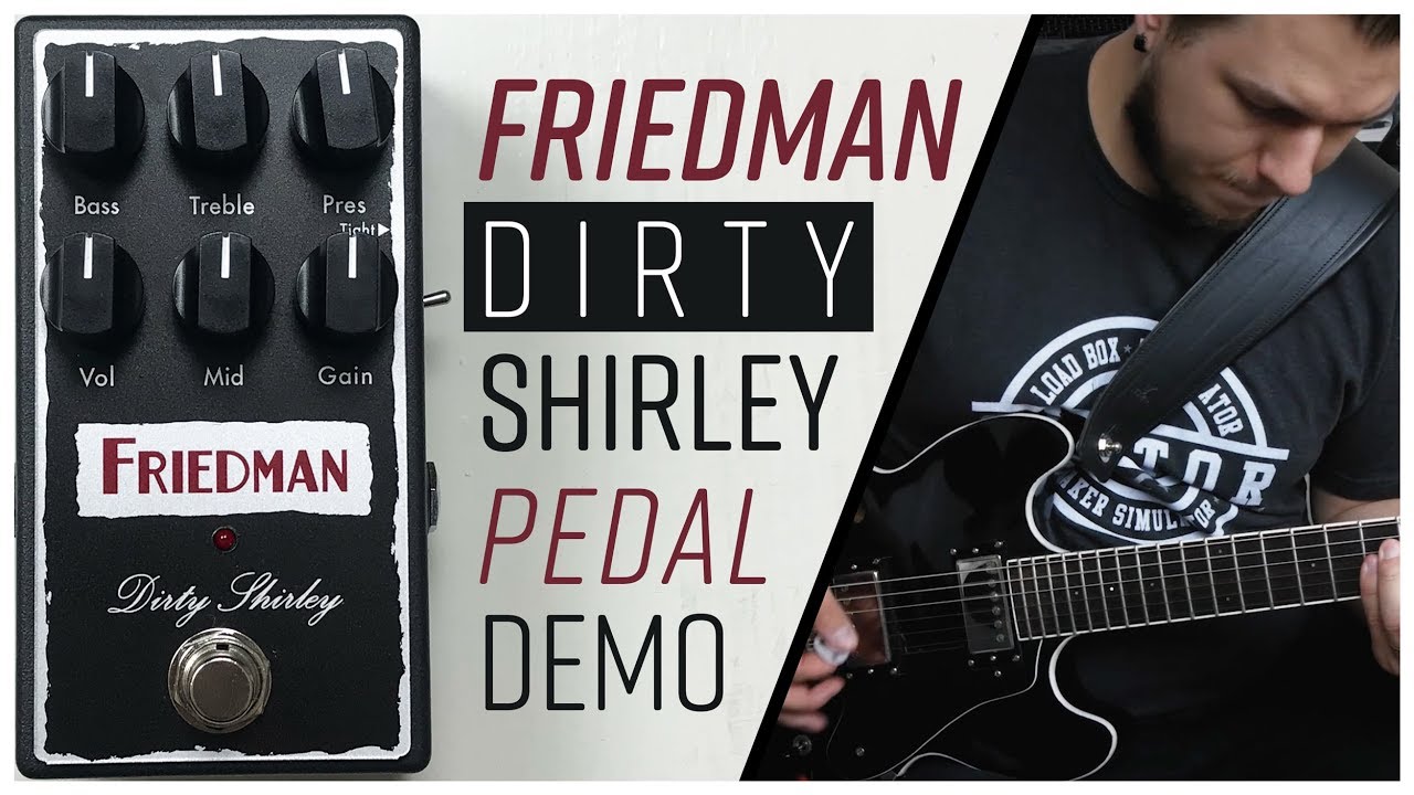 Friedman Dirty Shirley Pedal | In-Depth Demo