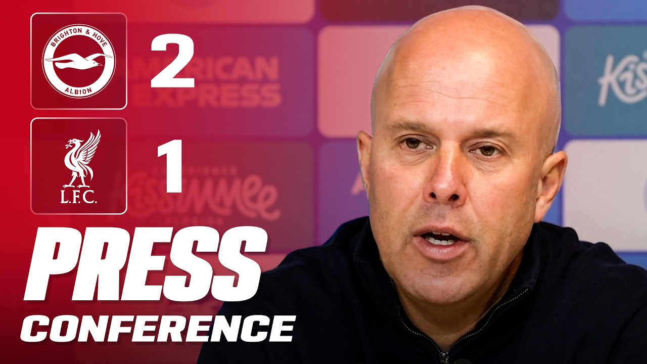 Arne Slot Post-Match Press Conference | Brighton 2-1 Liverpool