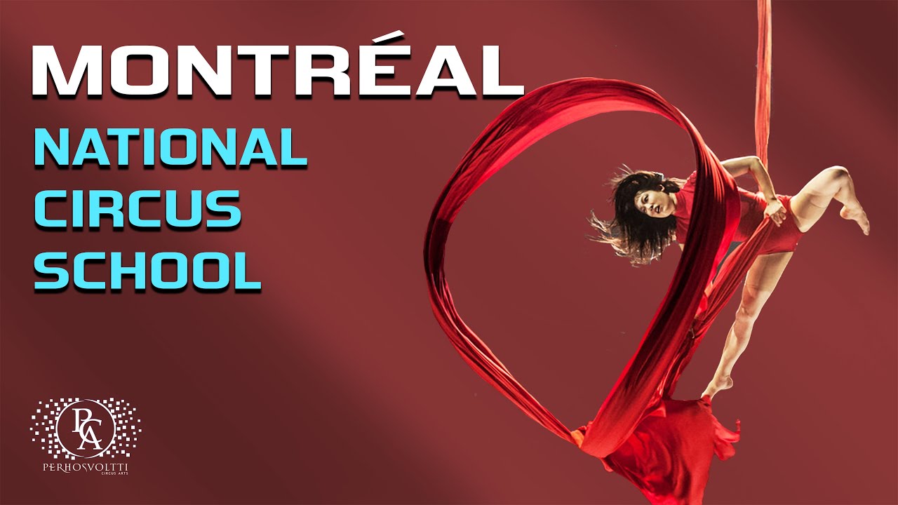 MONTREAL National Circus School / Perhosvoltti Circus Arts