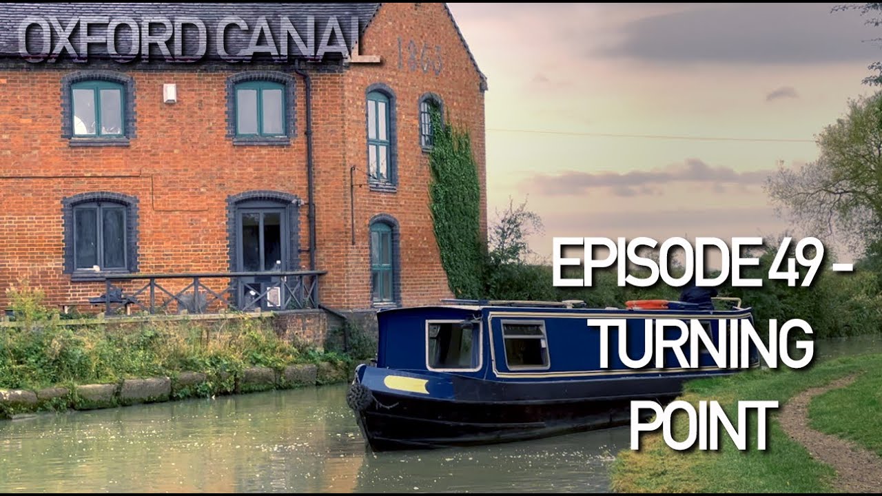 Episode 049 - Turning Point (On The Oxford Canal)