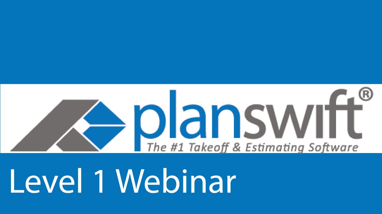 Level 1 Webinar (2013, PlanSwift version 9.4)