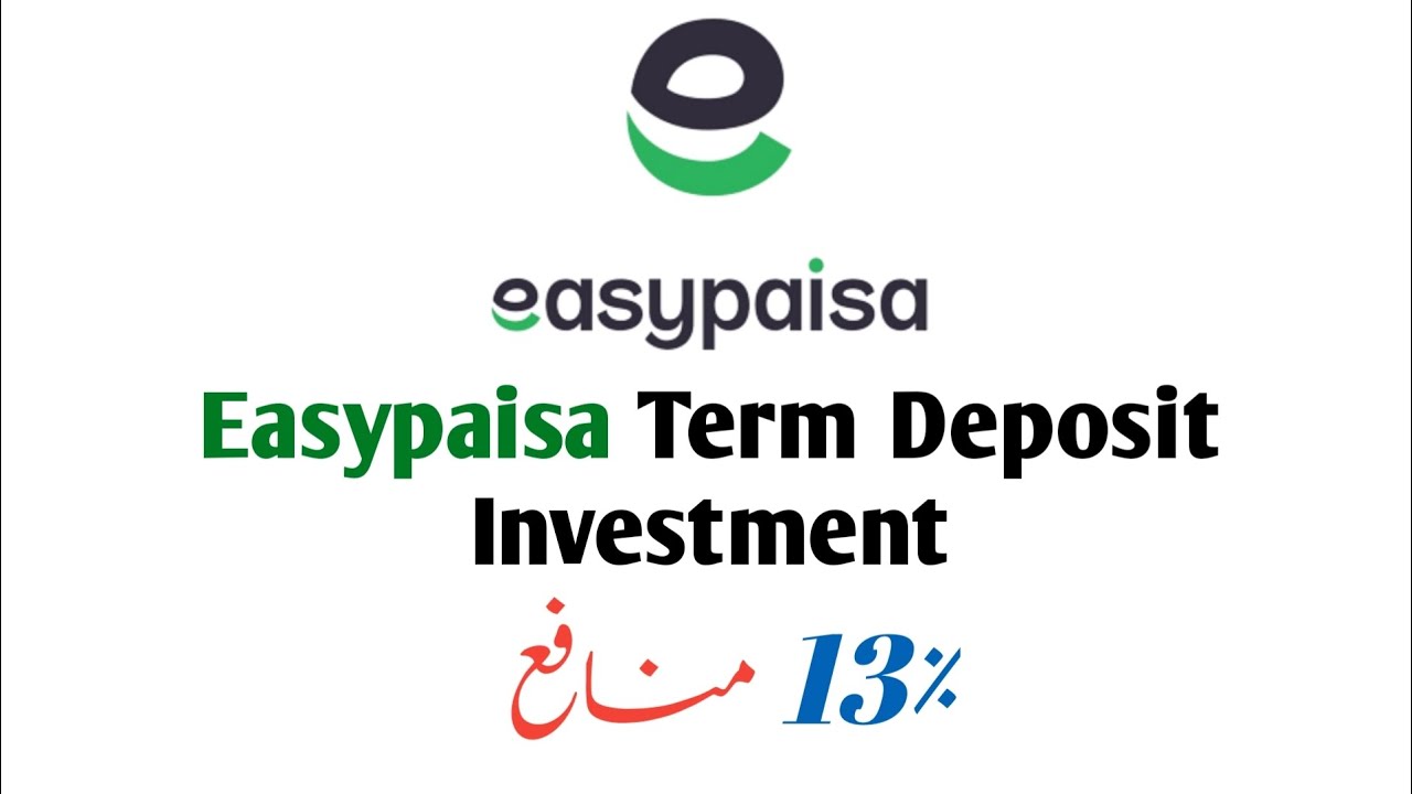 Easypaisa Term Deposit Investment 13% Profit 