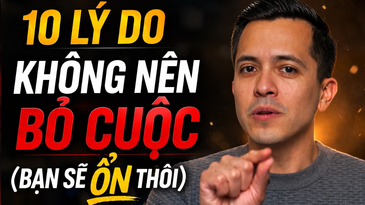 10 Lý Do Không Nên Bỏ Cuộc (Bạn Sẽ Ổn Thôi)