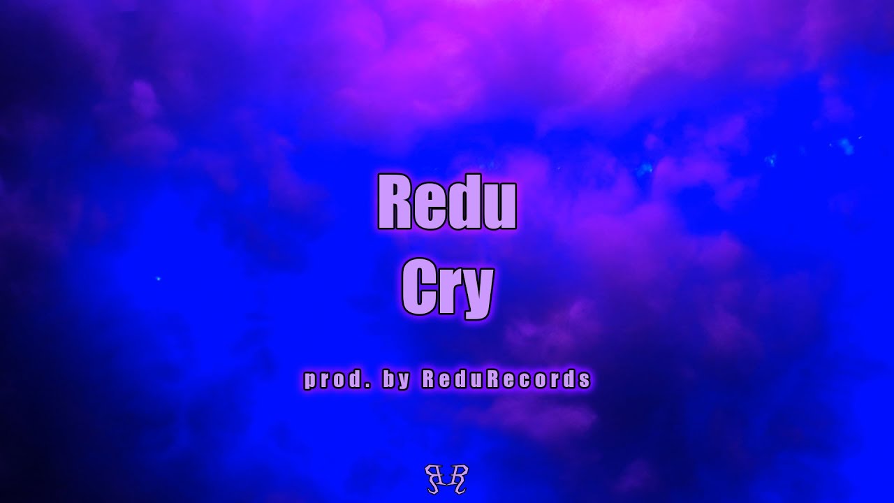 REDU - CRY (Prod. by ReduRecords) | [OFFICIAL LYRIC VIDEO]