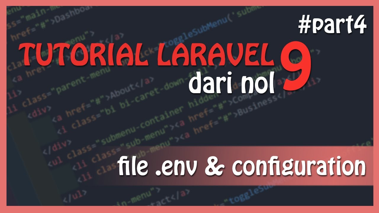 Tutorial LARAVEL 9 : Penjelasan .env File | Laravel Dasar Untuk Pemula
