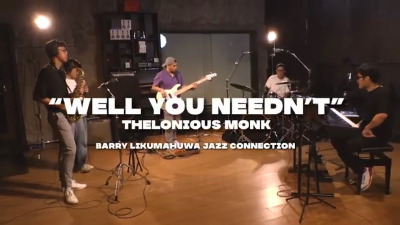 “Well You Needn’t” (Monk) - Barry Likumahuwa Jazz Connection