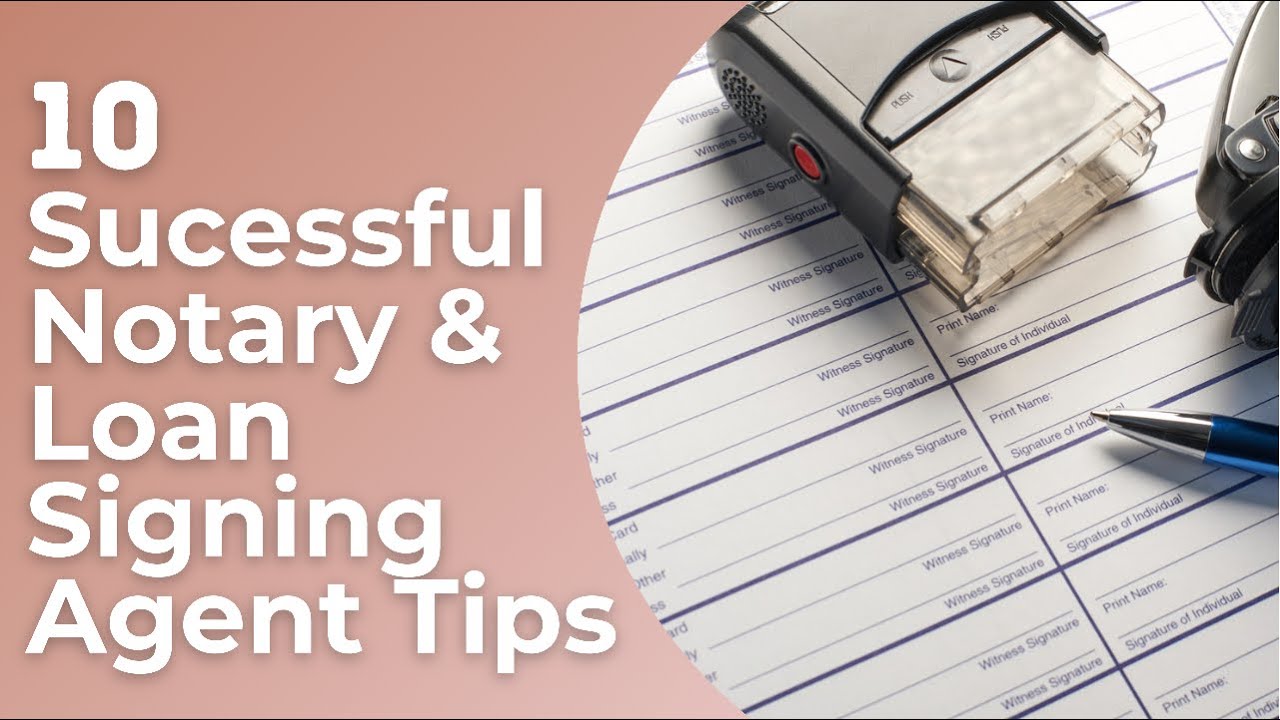 10 Successful Notary/ Loan Signing Agent Tips #loansigningagent #notary #notarytips