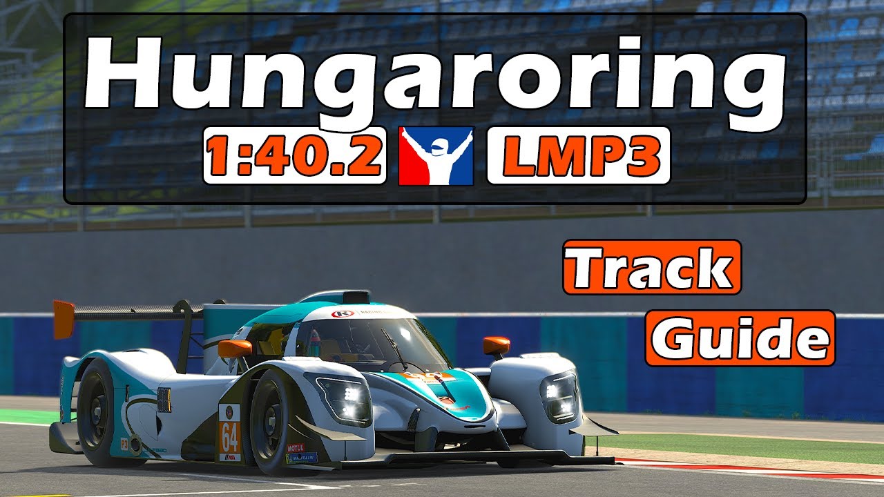 iRacing Ligier JS P320 LMP3 Hungaroring Track Guide - 1:40.2 - 2024 Season 1