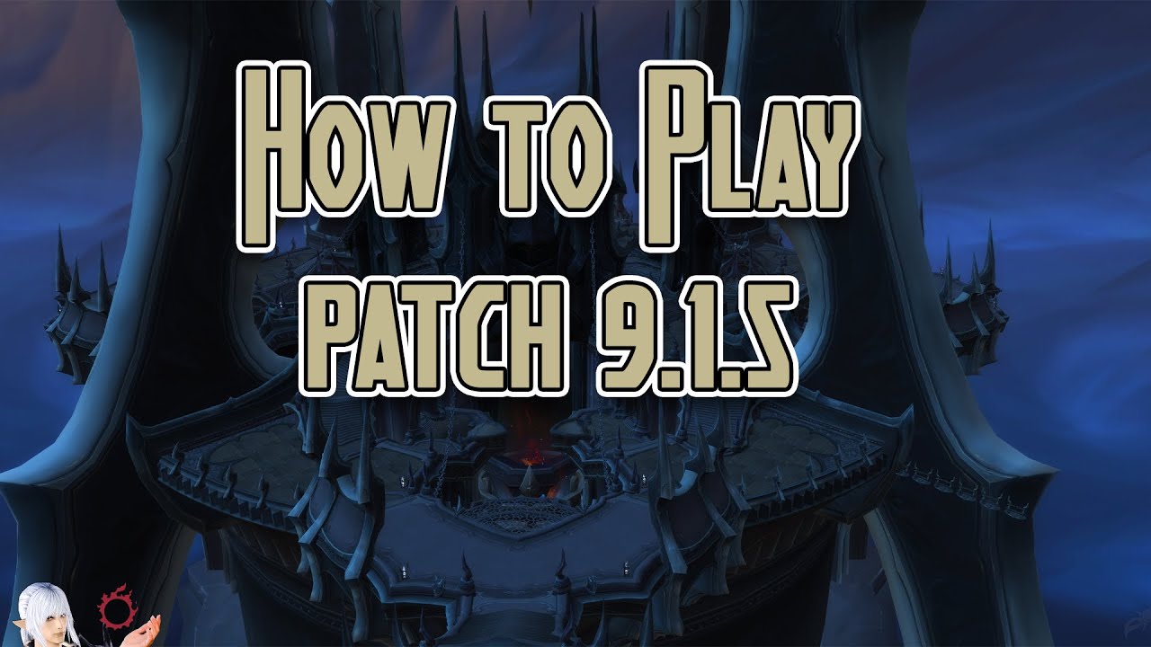 How To Play Shadowlands Patch 9.1.5