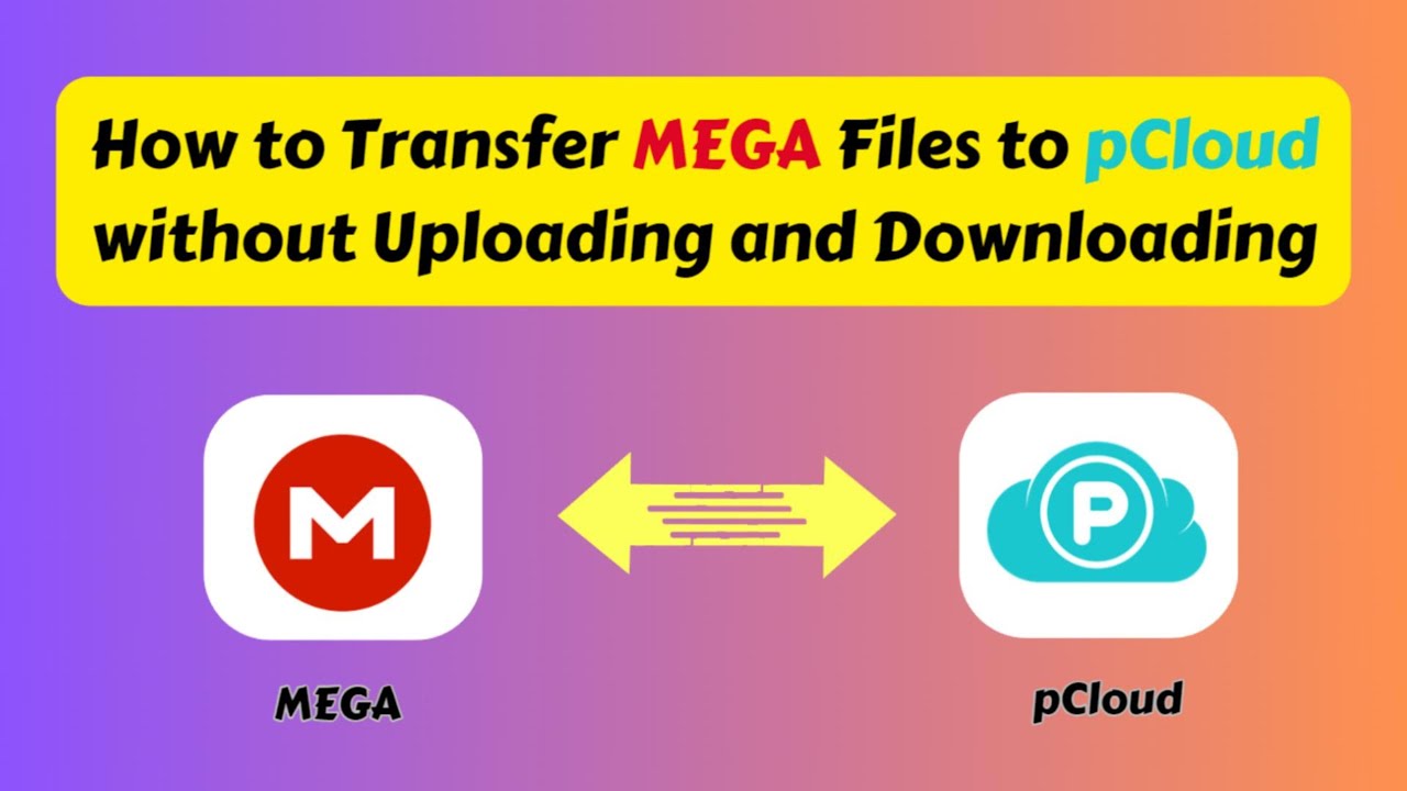 How to Transfer MEGA Files to pCloud without Uploading and Downloading