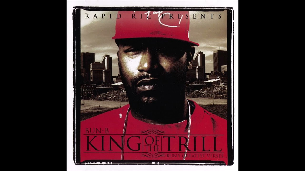 Rapid Ric Presents: Bun B - King Of The Trill (2008) [Full Mixtape]
