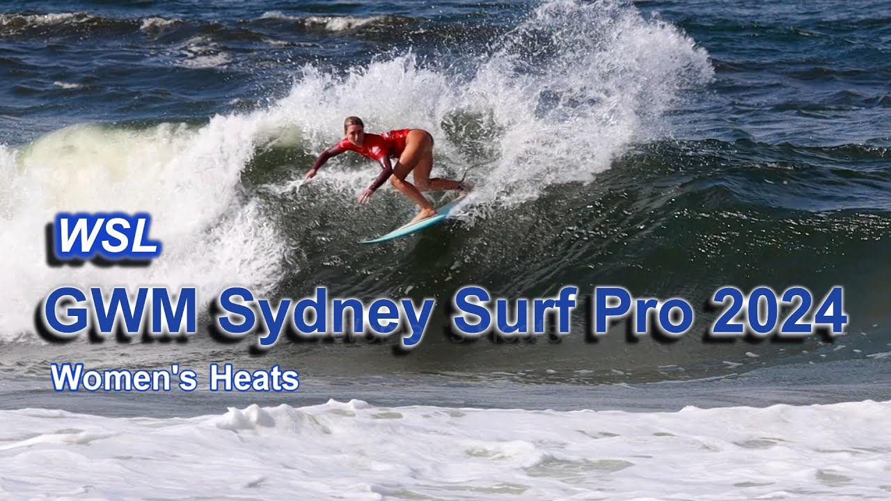 WSL GWM Sydney Surf Pro 2024 | Women's Heats
