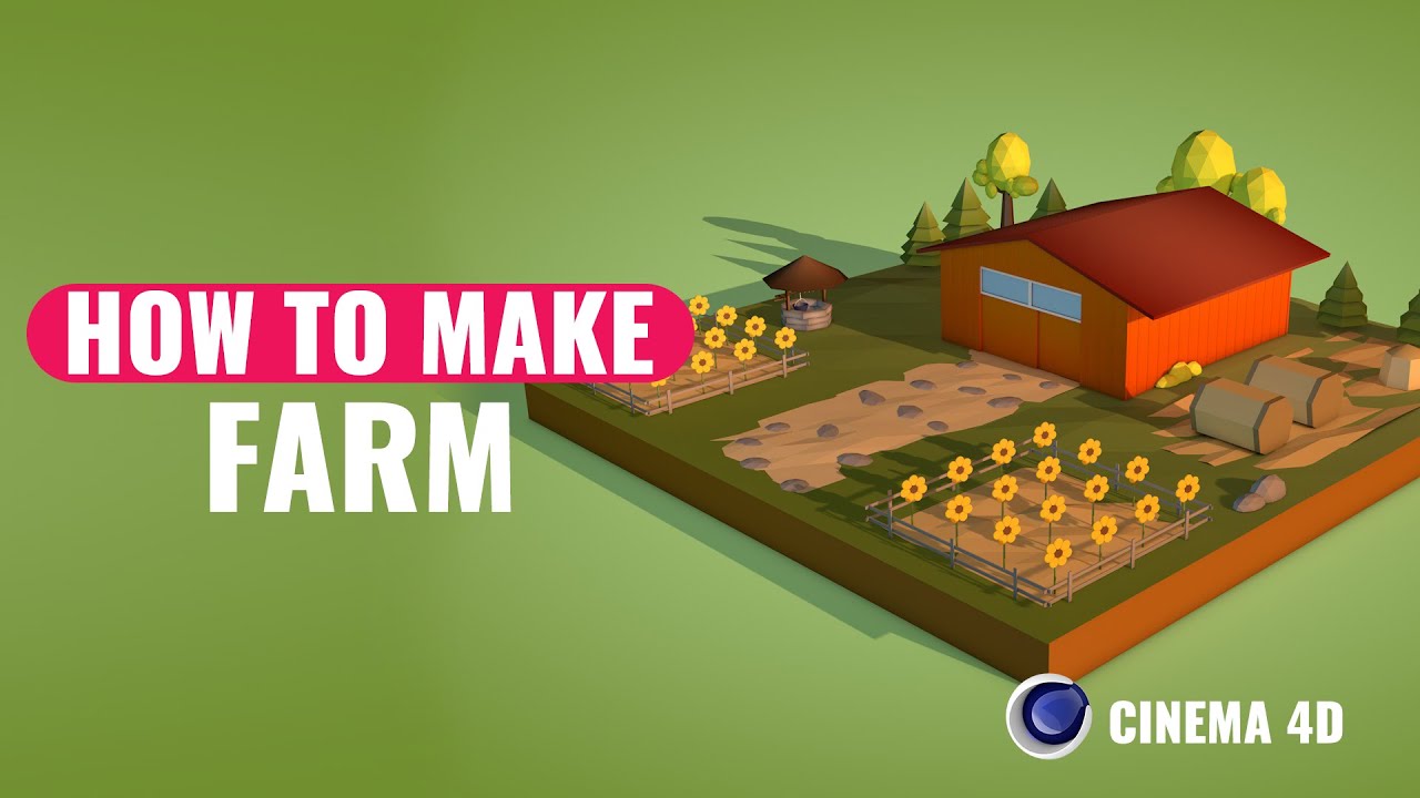 How to make Farm in Cinema 4D.